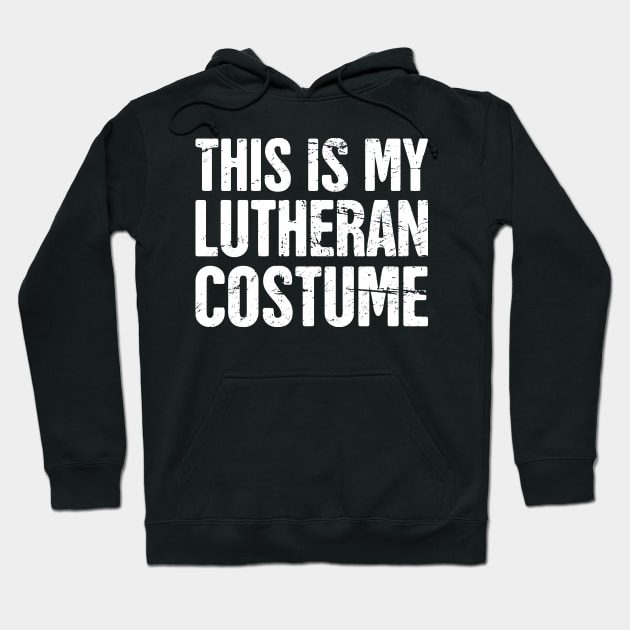 This Is My Lutheran Costume Hoodie by MeatMan